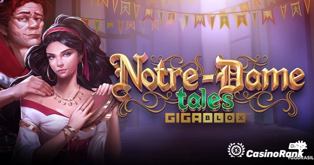 Yggdrasil præsenterer Notre-Dame Tales GigaBlox spilleautomat