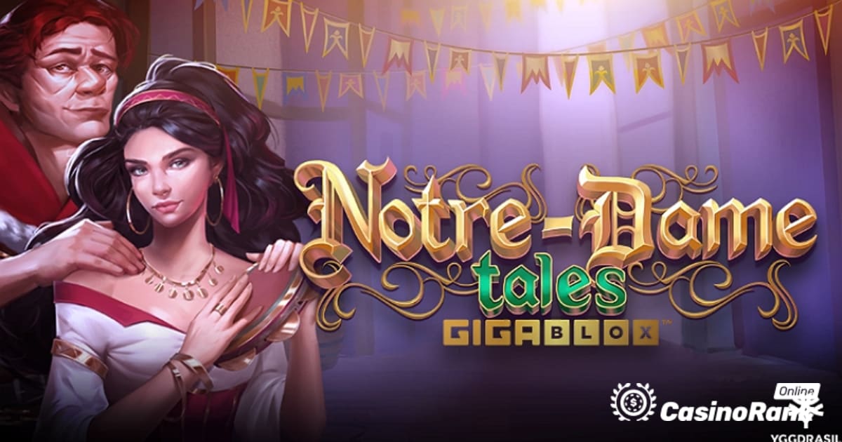 Yggdrasil præsenterer Notre-Dame Tales GigaBlox spilleautomat